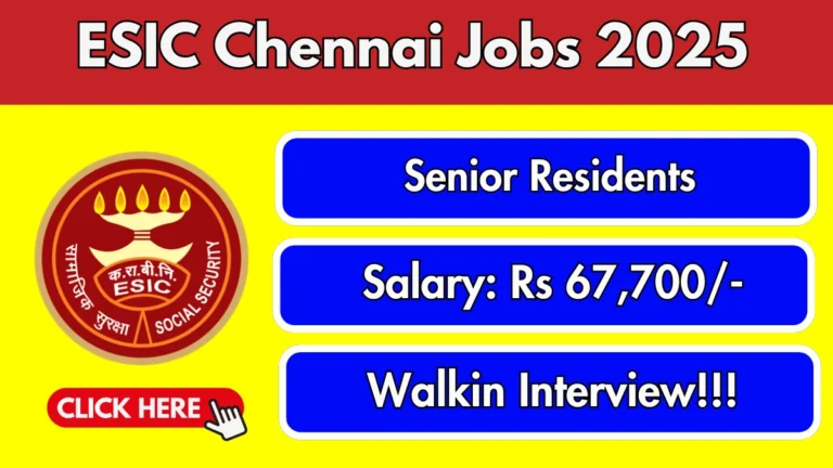 ESIC Chennai Senior Residents Recruitment 2025 – Walk in for 61 Posts