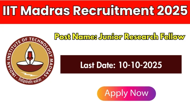 IIT Madras Junior Research Fellow Recruitment 2025 - Apply Online for 01 Posts by Oct 10