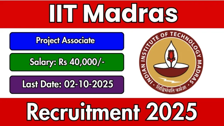 IIT Madras Project Associate Recruitment 2025 - Apply Online by Oct 02