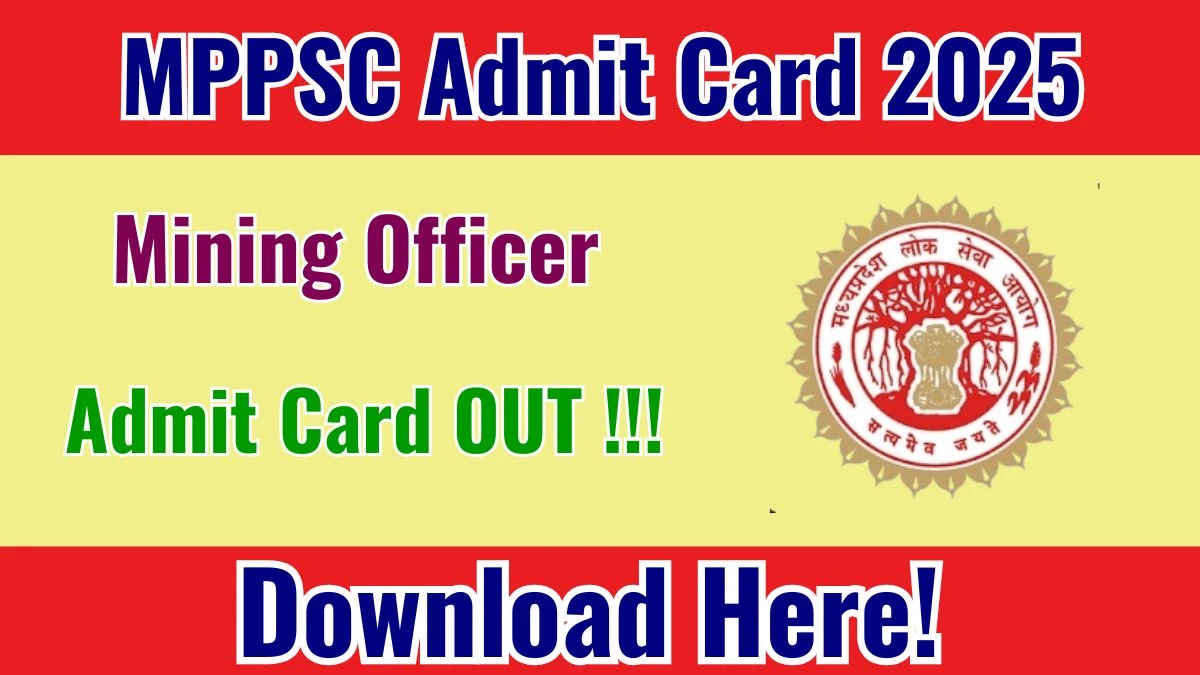 MPPSC Mining Officer Admit Card 2025 OUT Download Hall Ticket at mppsc.mp.gov.in